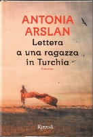 Antonia Arslan: lettere ad una ragazza in Turchia. È uscito a novembre dalla Rizzoli il suo nuovo libro
